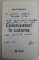 COLONIZATORI IN COLONIE de IONUT COJOCARU , 2022 , DEDICATIE *