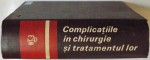 COMPLICATIILE IN CHIRURGIE SI TRATAMENTUL LOR de C.P. ARTZ , J.D. HARDY , 1969