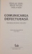 COMUNICAREA DEFECTUOASA , ABORDAREA EFICIENTA A DISCUTIILOR de DOUGLAS STONE , BRUCE PATTON , SHEILA HEEN , 2012