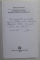 CONDITIA VALORII  - REPERE ISTORICO  - FILOSOFICE de MARIAN BANICA , 2005 , DEDICATIE *