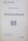 CONFERINTELE ''VIETEI NOUA'', SERIA INTAI 1909 / HEROICA 1908 ; SUB STANCA VREMII 1919 ; PROFESORIMEA 1919 de OVID DENSUSIANU