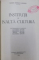 CONSTRIBUTII LA ISTORIA INVATAMANTULUI SUPERIOR / INSTITUTII DE INALTA CULTURA de MARIN POPESCU SPINENI , 1928 - 1932