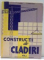 CONSTRUCTII DE CLADIRI, COLECTIV DE AUTORI, VOL I - III, 1959