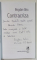 CONTRACRIZA de BOGDAN GHIU , 2011 , DEDICATIE *