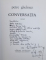 CONVERSATIA  de PETRE GHELMEZ , ilustratii de MARCEL CHIRNOAGA , 1981 , DEDICATIE*