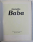 CORNELIU BABA  , ALBUM ILUSTRAT , editie ingrijita de MARIA MUSCALU ALBANI , 1997
