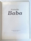 CORNELIU BABA  , ALBUM ILUSTRAT , editie ingrijita de MARIA MUSCALU ALBANI , 1997 *TEXT IN LIMBA ROMANA