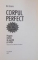 CORPUL PERFECT IN 12 SAPTAMANI , PROGRAM INTENSIV DE EXERCTITII SI NUTRITIE de BOB GREENE , 2007