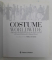 COSTUME WORLDWIDE - A HISTORICAL SOURCEBOOK , consultant editor MELISSA LEVENTON , 2008