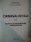 CRIMINALISTICA , VOL I - II de EMILIAN STANCU , 1995 *PREZINTA SUBLINIERI IN TEXT