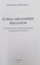 CRITICA RATIONALITATII DISCURSIVE  , O INTERPRETARE PROBLEMATOLOGICA A DISCURSULUI FILOSOFIC de CONSTANTIN SALAVASTRU , 2001