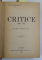 CRITICE 1866- 1907 de TITU MAIORESCU , EDITIE COMPLETA ,  TREI VOLUME , COLIGAT , 1915- 1926