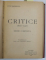 CRITICE 1866- 1907 de TITU MAIORESCU , EDITIE COMPLETA ,  TREI VOLUME , COLIGAT , 1915- 1926