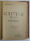 CRITICE 1866- 1907 de TITU MAIORESCU , EDITIE COMPLETA ,  TREI VOLUME , COLIGAT , 1915- 1926