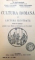 CULTURA ROMANA IN LECTURA ILUSTRATA. CLASA IV LICEALA de G. POPA - LISSEANU, IULIU VALAORI, CEZAR PAPACOSTEA  1929