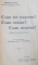 CUM NE NASTEM? CUM TRAIM? CUM MURIM? (STIINTA POPULARIZATA) de DIMITRIE NEGRU  1909