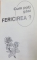 CUM POTI GASI FERICIREA , 1986