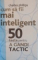 CUM SA FII MAI INTELIGENT, 50 DE TESTE PENTRU A GANDI TACTIC de CHARLES PHILLIPS, 2011