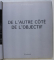 DE L ' AUTRE COTE DE L ' OBJECTIF par ARNOLD CRANE , EDITIE IN FRANCEZA - ENGLEZA - GERMANA , 1995