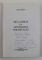 DE LA POLIS LA ONTOLOGIA POLITICULUI de ION GOIAN , 2001, DEDICATIE CATRE STELIAN NEAGOE *