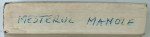 DEDICATIA  LUI DUMITRU ALMAS PE VOLUMUL ' MESTERUL MANOLE ' , EDITIA I , ANII '40 , COPERTA REFACUTA