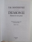 DEMONII de F.M. DOSTOIEVSKI , 2007