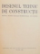 DESENUL TEHNIC DE CONSTRUCTII  , MANUAL PENTRU SCOLILE PROFESIONALE DE UCENICI , 1959