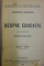 DESPRE EDUCATIE / DESPRE PROGRES / INTREBUINTAREA VIETII , COLEGAT DE TREI CARTI* , 1908 - 1909