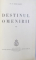 DESTINUL OMENIRII , VOL. I - IV de P.P. NEGULESCU , 1938 - 1944 , DEDICATIE*