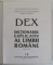 DEX , DICTIONARUL EXPLICATIV AL LIMBII ROMANE , EDITIA A II - A , 1998