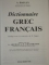 DICTIONNAIRE GREC FRANCAIS , REDIGE AVEC LE CONCOURS DE E. EGGER de A. BAILLY , 2000