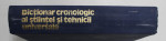 DICTIONAR CRONOLOGIC AL STIINTEI SI TEHNICII UNIVERSALE,BUCURESTI 1979