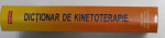 DICTIONAR DE KINETOTERAPIE de CONSTANTIN ALBU , ALOIS GHERGUT , MIHAI ALBU , 2007