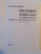 DICTIONAR ETIMOLOGIC DE TERMENI STIINTIFICI , ELEMENTE de COMPUNERE GRECO - LATINE , EDITIA A II - A de NICOLAE ANDREI , 2003