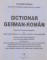 DICTIONAR GERMAN - ROMAN de GRETE KLASTER UNGUREANU , IOAN GABRIEL LAZARESCU , EDITIA A III A REVIZUITA SI IMBOGATITA , 2007