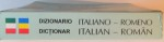 DICTIONAR ITALIAN ROMAN , EDITIA A III A REVAZUTA de ROXANA BALACI , 2007