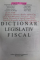 DICTIONAR LEGISLATIV FISCAL de GRIGORIE N. - LACRITA ..POP V. RADU , 2009 , DEDICATIE *