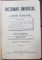 DICTIONAR UNIVERSAL AL LIMBEI ROMANE de LAZAR SAINEANU , EDITIA A DOUA , 1908