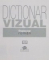 DICTIONAR VIZUAL FRANCEZ-ROMAN , PESTE 6.000 DE CUVINTE SI EXPRESII , 2006