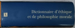 DICTIONNAIRE D 'ETHIQUE ET DE PHILOSOPHIE MORALE , sous la direction de MONIQUE CANTO - SPERBER , 1997