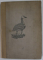 DIE LIEBESGESCHICHTE EINER WILDGANS ( POVESTEA VIETII UNEI GASTE SALBATICE ) von BENGT BERG , TEXT IN LB. GERMANA  CU CARACTERE GOTICE , 1934