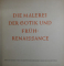 DIE MALEREI DER GOTIK KUND FRUHRENAISSANCE , 1938