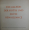 DIE MALEREI DER GOTIK KUND FRUHRENAISSANCE , 1938