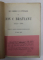 DIN SCRIERILE SI CUVANTARILE LUI ION C. BRATIANU 1821- 1921, LUPTA PENTRU REDESTEPTAREA NATIONALA, BUC. 1821-1891, TIPARITE CU OCASIUNEA INAUGURARII MONUMENTULUI SAU 18 MAI 1903, BUC. 1903