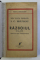 DIN VIATA FAMILIEI I.C. BRATIANU, 1821 - 1891, 1914 -1919 RAZBOIUL, EDITIA A II- A SABINA CANTACUZINO , 1937