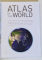 DK , COMPLETE ATLAS OF THE WORLD , THE DEFINITIVE VIEW OF THE EARTH , 2007