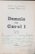 DOMNIA LUI CAROL I - MIHAIL POLIHRONIADE SI ALEXANDRU CHRISTIAN TELL, VOL. I 1866-1877 DEDICATIE*