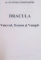 DRACULA . VOIEVOD , DEMON SI VAMPIR de DUMITRU CONSTANTIN DAC , 2005