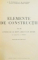 ELEMENTE DE CONSTRUCTII , VOL. I - III de A. I. OTRESCO , 1950