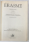 ELOGE  DE LA FOLIE /  ADAGES / COLLOQUES / REFLEXIONS SUR L 'ART /...LA PHILOSOPHIE / CORRESPONDANCE par ERASME , 1992